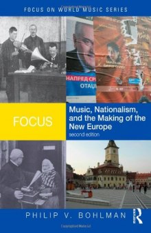 Focus: Music, Nationalism, and the Making of the New Europe (Focus on World Music Series)