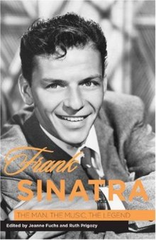 Frank Sinatra: The Man, the Music, the Legend