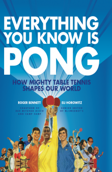 Everything you know is pong: how mighty table tennis shapes our world