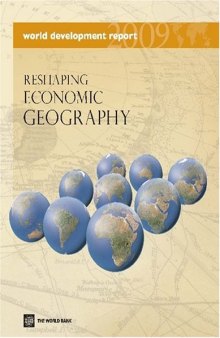 World Development Report 2009: Reshaping Economic Geography