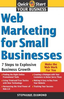 Web Marketing for Small Businesses: 7 Steps to Explosive Business Growth (Quick Start Your Business)