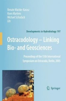 Ostracodology - Linking Bio- and Geosciences: Proceedings of the 15th International Symposium on Ostracoda, Berlin, 2005 (Developments in Hydrobiology) (Developments in Hydrobiology)