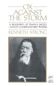 Ox Against the Storm: A Biography of Tanaka Shozo: Japans Conservationist Pioneer (Classic Paperbacks)