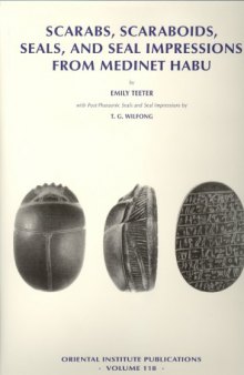 Scarabs, Scaraboids, Seals and Seal Impressions from Medinet Habu (The Oriental Institute of the University of Chicago)