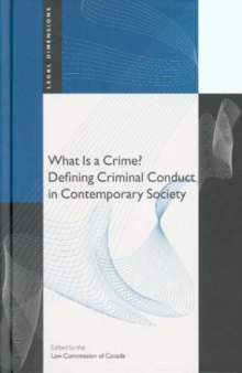 What Is a Crime? Defining Criminal Conduct in Contemporary Society (Legal Dimensions)