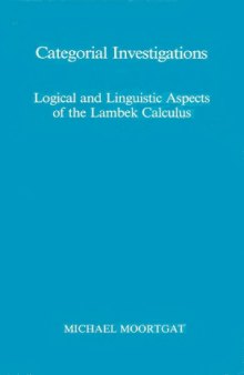 Categorial Investigations: Logical and Linguistic Aspects of the Lambek Calculus [PhD Thesis]