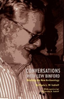 Conversations With Lew Binford: Drafting the New Archaeology