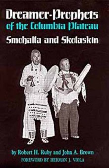 Dreamer-prophets of the Columbia Plateau: Smohalla and Skolaskin