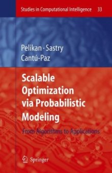 Scalable Optimization Via Probabilistic Modeling: From Algorithms to Applications