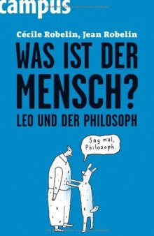 Was ist der Mensch Leo und der Philosoph Edition 