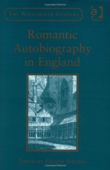 Romantic Autobiography in England (The Nineteenth Century Series)