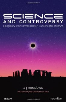 Science and Controversy: A Biography of Sir Norman Lockyer, Founder Editor of Nature (Macmillan Science)