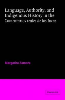 Language, Authority, and Indigenous History in the 'Comentarios reales de los Incas' (Cambridge Iberian and Latin American Studies)