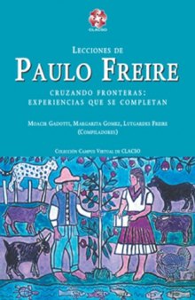 Lecciones de Paulo Freire: Cruzando Fronteras: Experiencias Que Se Completan (Coleccion Campus Virtual de Clacso) (Spanish Edition)