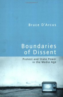 Boundaries of Dissent: Protest and State Power in the Media Age