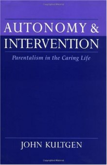 Autonomy and Intervention: Parentalism in the Caring Life