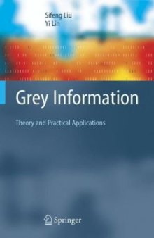 Grey Information: Theory and Practical Applications (Advanced Information and Knowledge Processing)