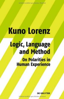 Logic, Language and Method - On Polarities in Human Experience: Philosophical Papers