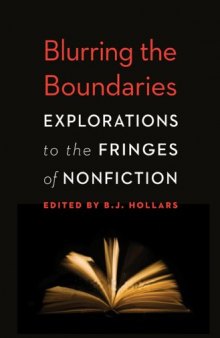 Blurring the Boundaries: Explorations to the Fringes of Nonfiction
