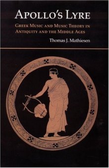 Apollo's Lyre: Greek Music and Music Theory in Antiquity and the Middle Ages 