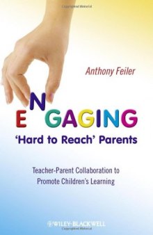 Engaging 'Hard to Reach' Parents: Teacher-Parent Collaboration to Promote Children's Learning