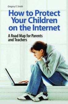 How to protect your children on the Internet: a roadmap for parents and teachers