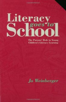 Literacy Goes to School: The Parents' Role in Young Children's Literacy Learning