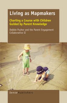 Living as Mapmakers: Charting a Course with Children Guided by Parent Knowledge