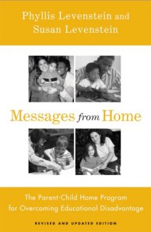 Messages From Home: The Parent-Child Home Program For Overcoming Educational Disadvantage (Critical Perspectives on the P)