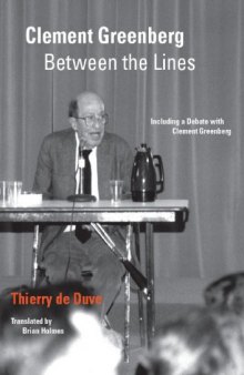 Clement Greenberg Between the Lines: Including a Debate with Clement Greenberg