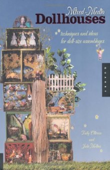 Mixed-Media Dollhouses: Techniques and Ideas for Doll-size Assemblages