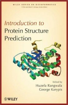 Introduction to Protein Structure Prediction: Methods and Algorithms (Wiley Series in Bioinformatics)