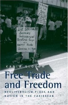 Free Trade and Freedom: Neoliberalism, Place, and Nation in the Caribbean