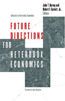Future Directions for Heterodox Economics (Advances in Heterodox Economics)