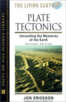 Plate Tectonics: Unraveling the Mysteries of the Earth, Revised Edition  