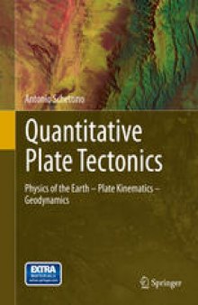 Quantitative Plate Tectonics: Physics of the Earth - Plate Kinematics – Geodynamics