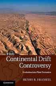 The continental drift controversy. / Vol. IV, Evolution into plate tectonics