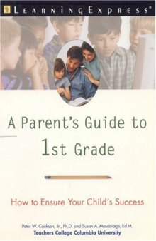 Parent's Guide to 1st Grade, How to Ensure Your Child's Success (Learning and Activity Book)
