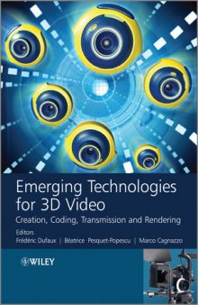 Emerging Technologies for 3D Video: Creation, Coding, Transmission and Rendering