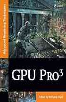 GPU Pro 3 : advanced rendering techniques