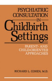 Psychiatric Consultation in Childbirth Settings: Parent- and Child-Oriented Approaches
