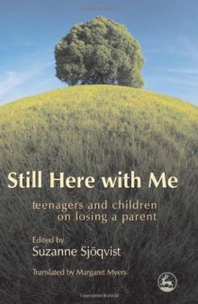 Still Here With Me: Teenagers And Children on Losing a Parent