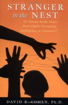 Stranger in the nest: do parents really shape their child's personality, intelligence, or character?  