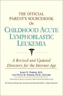 The Official Parent's Sourcebook on Childhood Acute Lymphoblastic Leukemia
