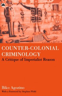 Counter-Colonial Criminology: A Critique of Imperialist Reason