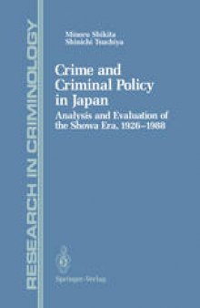 Crime and Criminal Policy in Japan: Analysis and Evaluation of the Showa Era, 1926–1988