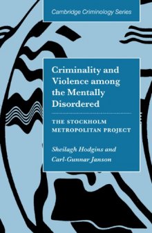 Criminality and Violence among the Mentally Disordered: The Stockholm Metropolitan Project (Cambridge Studies in Criminology)