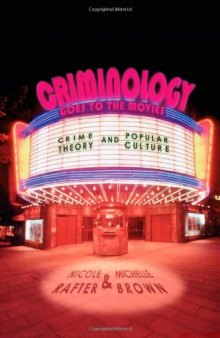 Criminology Goes to the Movies: Crime Theory and Popular Culture