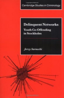 Delinquent Networks: Youth Co-Offending in Stockholm (Cambridge Studies in Criminology)