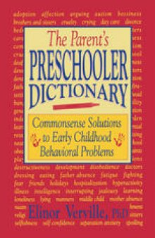 The Parent’s Preschooler Dictionary: Commonsense Solutions to Early Childhood Behavioral Problems